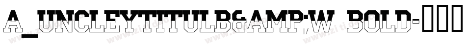 a_UncleyTitulB&W Bold字体转换